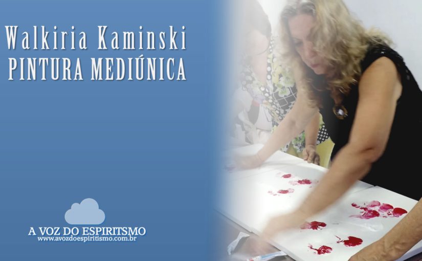 Walkiria Kaminski: pintura mediúnica