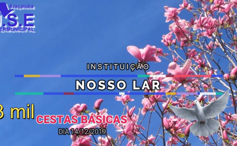 Entrega das Cestas Básicas sábado 14 de Dezembro apartir das 14 horas na Instituição Nosso Lar