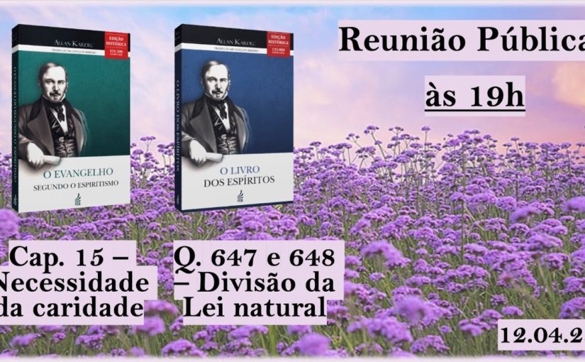 Divisão da Lei natural / Necessidade da caridade – Reunião Pública – 12.04.23